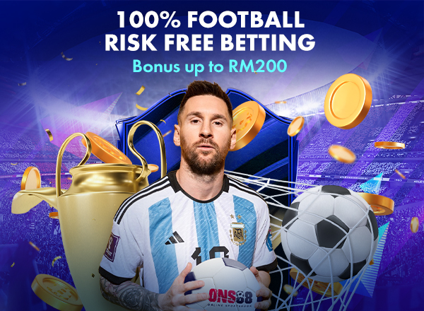100% Football Risk Free Betting,Bonus up to RM200