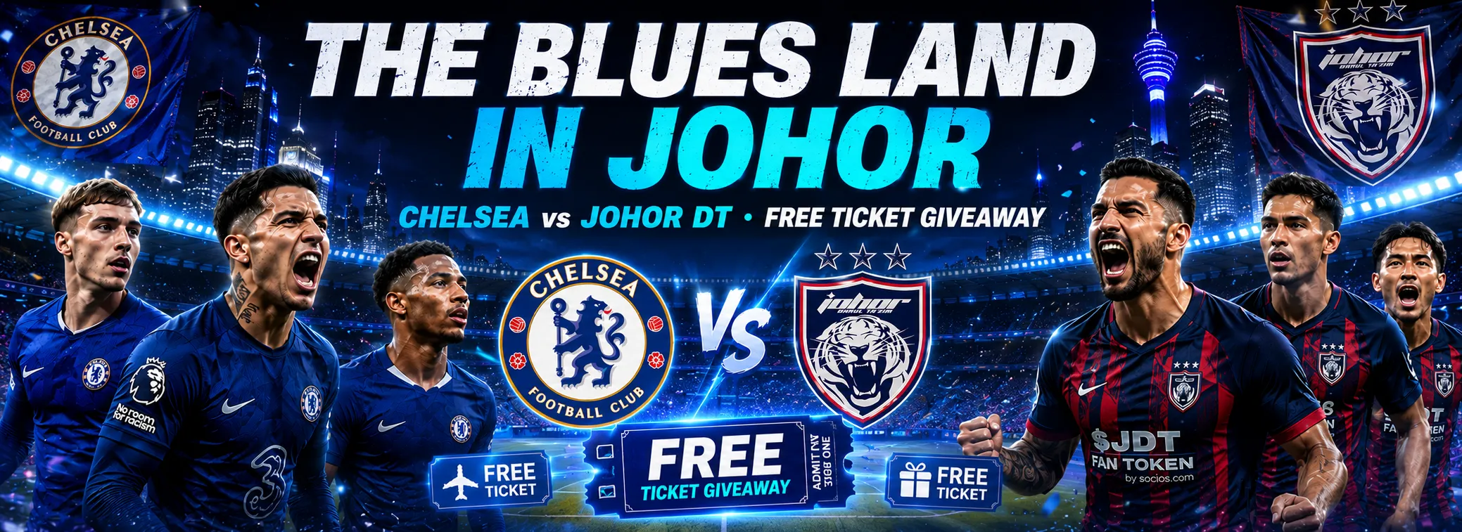 The Blues Land in Johor，Chelsea vs Johor DT · Free Ticket Giveaway 1